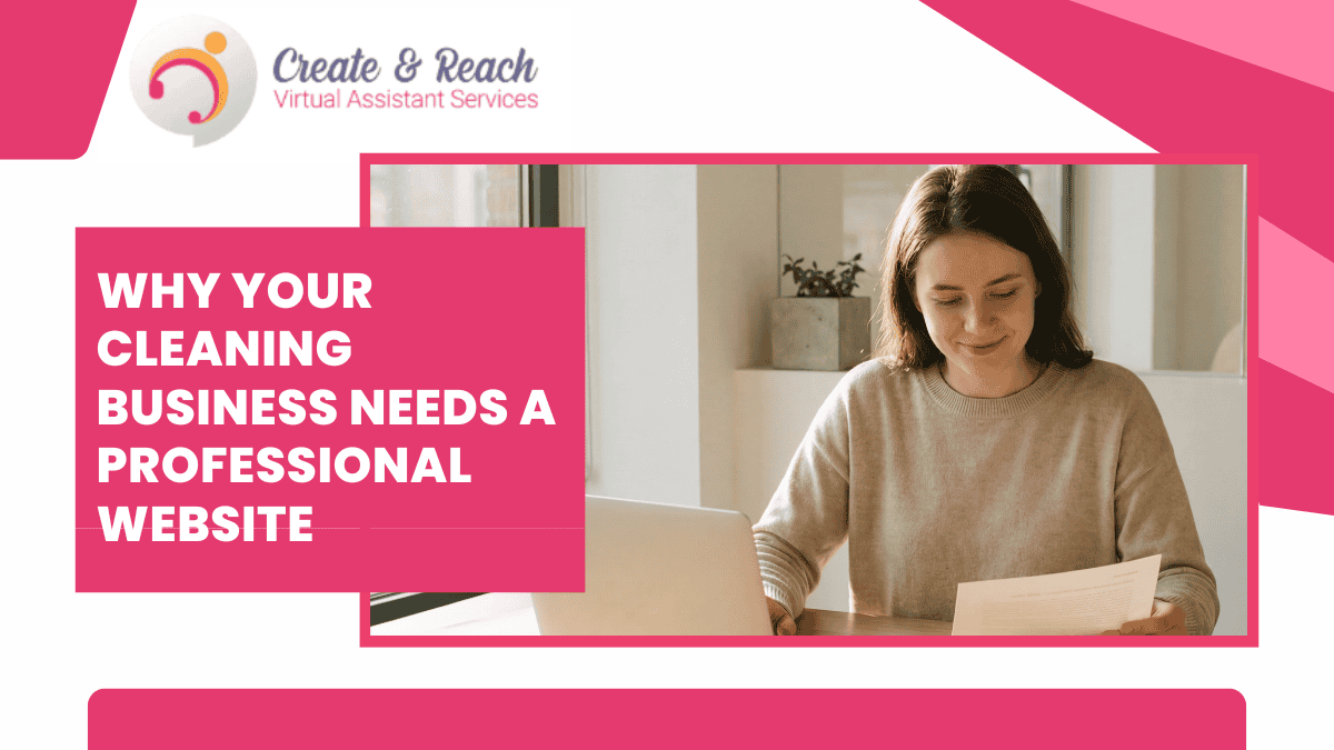 A woman sits at a desk using a laptop. Text reads: "Why your cleaning business needs a professional website." Logo: Create & Reach Virtual Assistant Services.